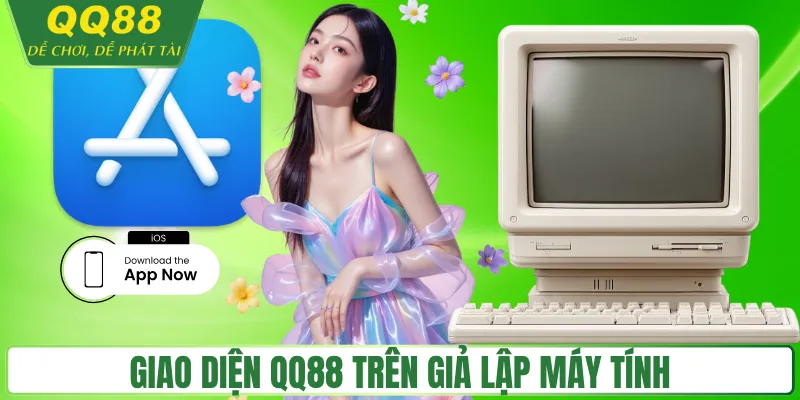 Giao diện QQ88 trên giả lập máy tính